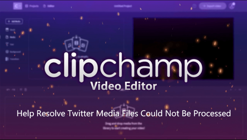 ClipChamp إنشاء حل لملف الوسائط الخاص بك لا يمكن معالجته